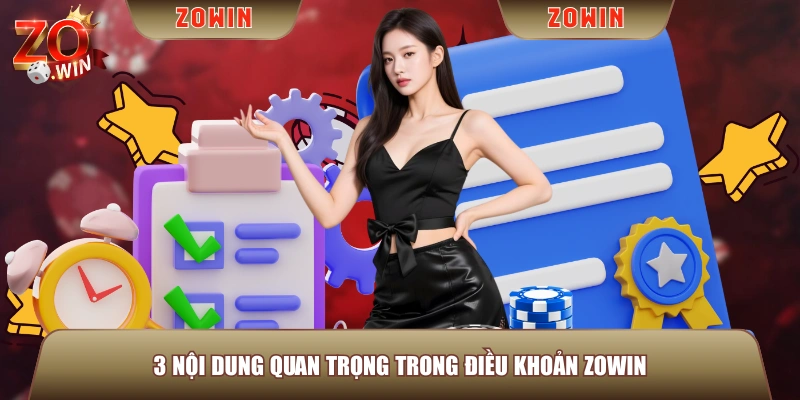 3 nội dung quan trọng trong điều khoản ZOWIN