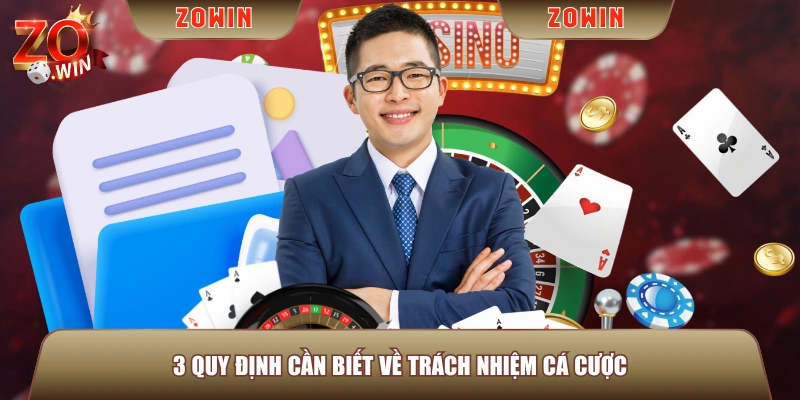 3 quy định cần biết về trách nhiệm cá cược