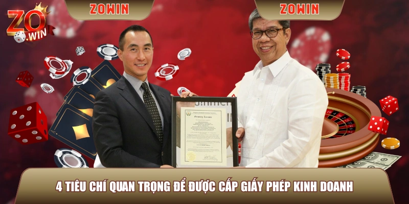4 tiêu chí quan trọng để được cấp giấy phép kinh doanh