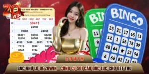 Bạc Nhớ Lô Đề ZOWIN - Công Cụ Soi Cầu Đắc Lực Cho Bet Thủ