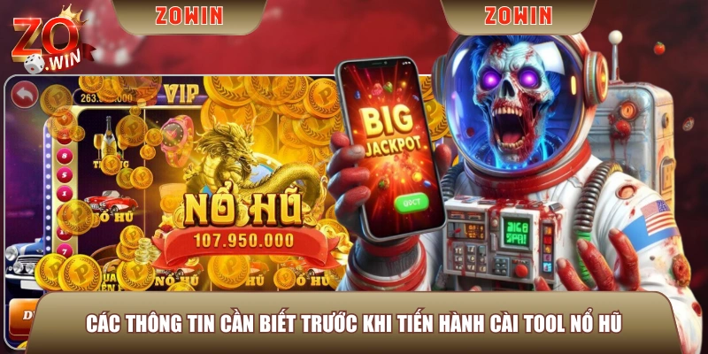 Các thông tin cần biết trước khi tiến hành cài tool Nổ Hũ