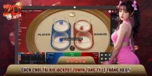 Cách Chơi Tài Xỉu Jackpot ZOWIN Tăng Tỷ Lệ Thắng 48,6%