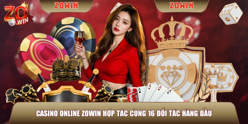 Casino Online ZOWIN hợp tác cùng 16 đối tác hàng đầu