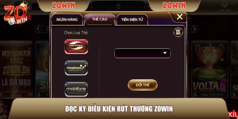 Đọc kỹ điều kiện rút thưởng ZOWIN