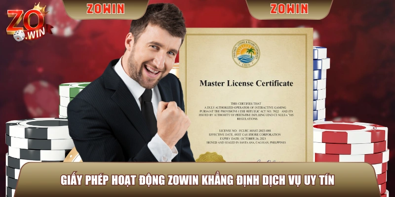 Giấy phép hoạt động ZOWIN khẳng định dịch vụ uy tín