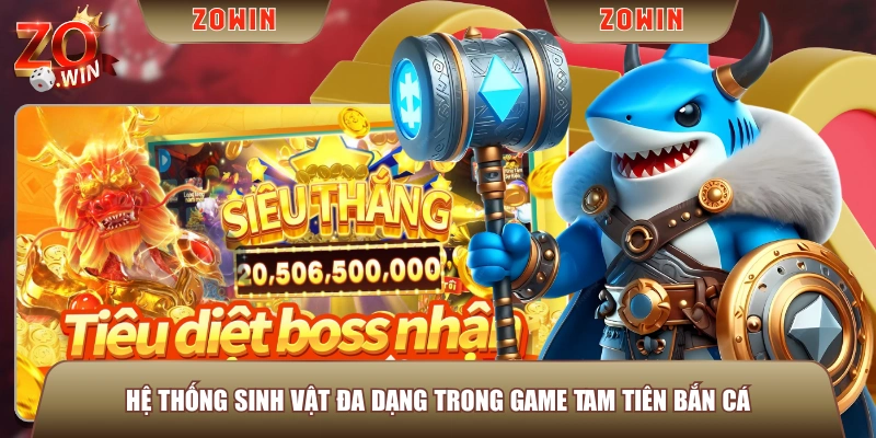 Hệ thống sinh vật đa dạng trong game Tam Tiên Bắn Cá