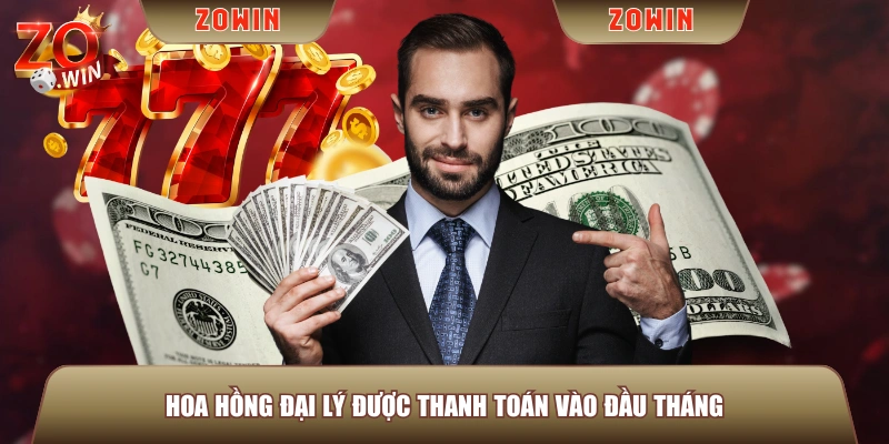 Hoa hồng đại lý được thanh toán vào đầu tháng