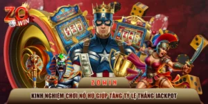 Kinh Nghiệm Chơi Nổ Hũ Giúp Tăng Tỷ Lệ Thắng Jackpot