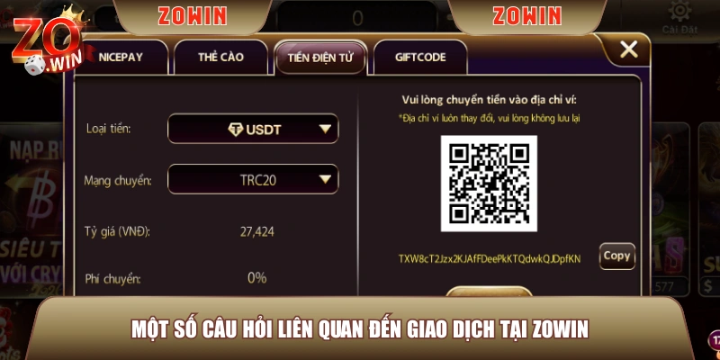 Một số câu hỏi liên quan đến giao dịch tại ZOWIN 