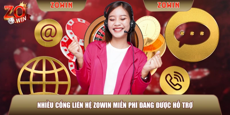Nhiều cổng liên hệ ZOWIN miễn phí đang được hỗ trợ