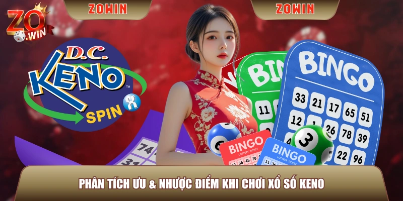 Phân tích ưu & nhược điểm khi chơi xổ số Keno