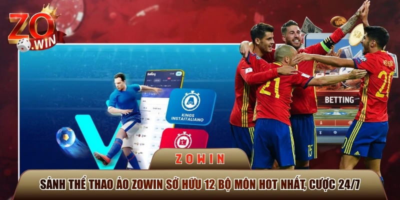 Sảnh Thể Thao Ảo ZOWIN Sở Hữu 12 Bộ Môn Hot Nhất, Cược 24/7