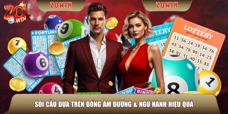 Soi cầu dựa trên bóng âm dương & ngũ hành hiệu quả