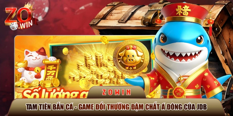 Tam Tiên Bắn Cá - Game Đổi Thưởng Đậm Chất Á Đông Của JDB