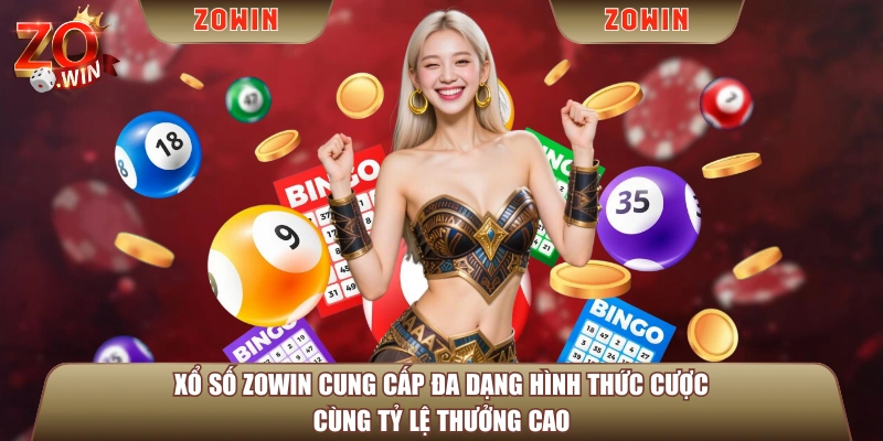 Xổ Số ZOWIN cung cấp đa dạng hình thức cược cùng tỷ lệ thưởng cao