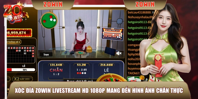 Xóc đĩa ZOWIN Livestream HD 1080p mang đến hình ảnh chân thực